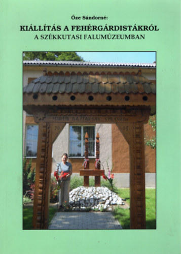 ze Sndorn - Killts a fehrgrdistkrl a szkkutasi falumzeumban