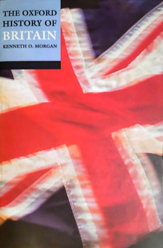 Kenneth O. Morgan  (editor) - The Oxford History of Britain