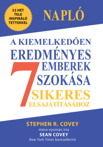 Sean Covey - Napl a kiemelkeden eredmnyes emberek 7 szoksa sikeres elsajttshoz