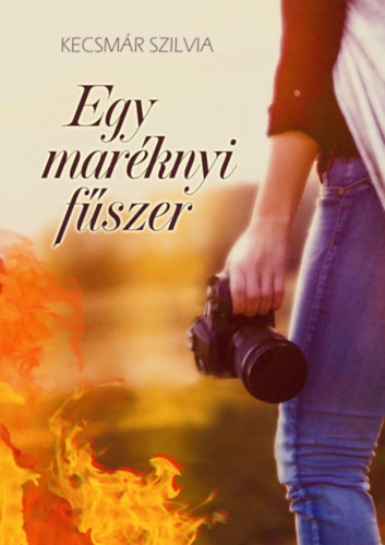 Kecsm�r Szilvia - Egy mar�knyi f�szer