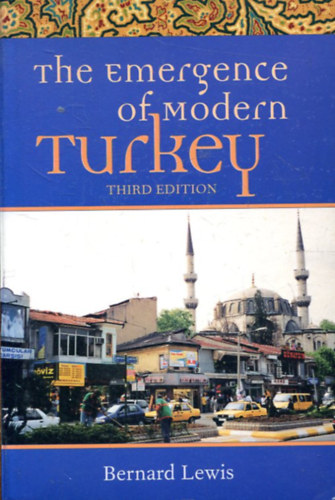 Bernard Lewis - The Emergence of Modern Turkey