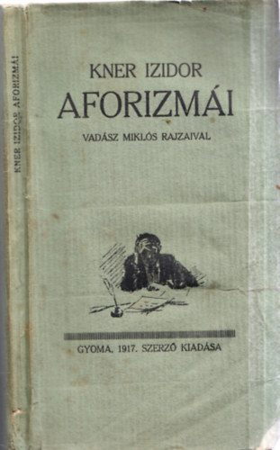 Kner Izidor - Kner Izidor aforizmi (Vadsz Mikls rajzaival) (I. kiads) (nem reprint)
