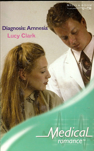 Lucy Clark - Diagnosis: Amnesia