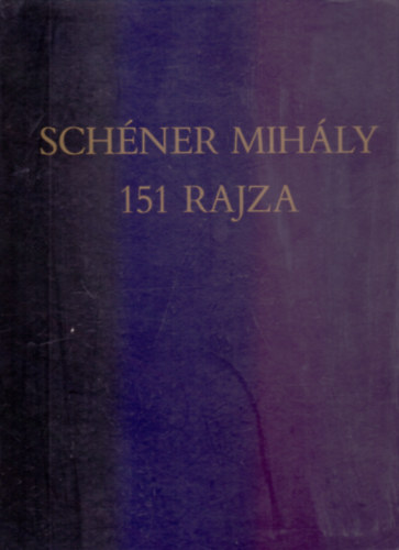 Kabdeb Lrnt  (bevezet tanulmny) Nagy Kroly (szerk.) - Schner Mihly 151 rajza (Dediklt)
