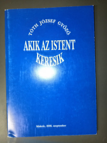 Tth Jzsef Gyz - Akik az Istent keresik