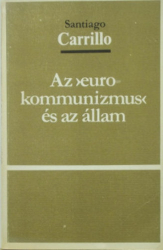 Santiago Carrillo - Az "euro-kommunizmus" �s az �llam