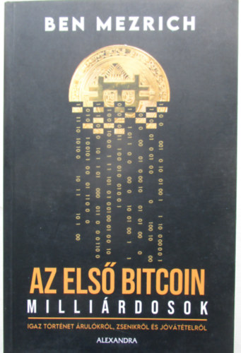 Ben Mezrich - Az els� bitcoin milli�rdosok