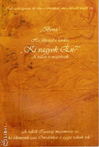 Bona - Ha felteszed a kérdést: ""Ki vagyok én?"" A válasz is megérkezik