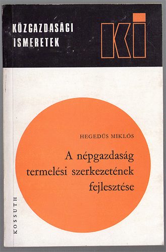 Hegeds Mikls - A npgazdasg termelsi szerkezetnek fejlesztse