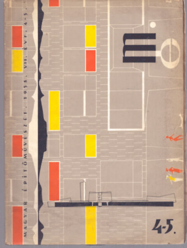 Magyar �p�t�m�v�szet 1958. VII. �vfolyam / 4-5. sz�m