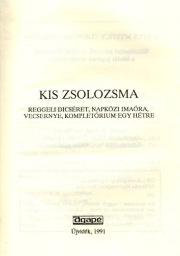Kis zsolozsma (reggeli dicséret, napközi imaóra, vecsernye, ...)