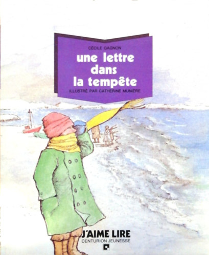 Cécile Gagnon - Une lettre dans la tempete - francia nyelvű mesekönyv