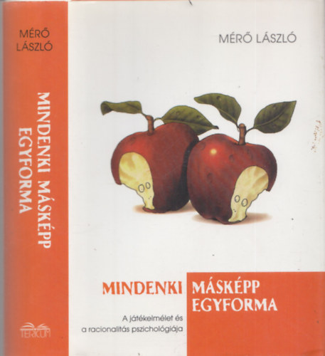 M. Miltényi Miklós Mérő László (grafikus), Vassy Zoltán (lektor), Varga Katalin (lektor) - Mindenki másképp egyforma - A játékelmélet és a racionalitás pszichológiája - Mérő László
