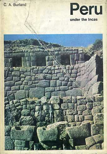 C. A. Burland - Peru under the Incas