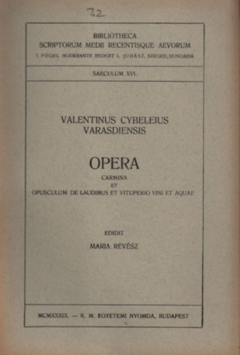 Valentinus Cybeleius Varasdiensis - Opera (Bibliotheca Scriptorum Medii Recentisque Aevorum)