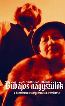 Magdolna Mrai - Bbjos nagyszlk - A bntalmazs tbbgenercis trktse