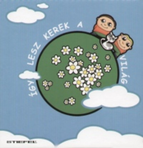 Bencsikn�mayer M�nika - �gy lesz kerek a vil�g