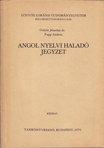 Guly�s J�zsefn� dr. - Papp Andrea - Angol nyelvi halad� jegyzet - K�zirat