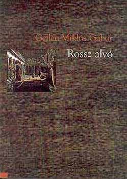 Gell�n-Mikl�s G�bor - Rossz alv�