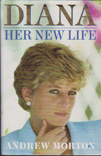 Andrew Morton - Diana: Her New Life