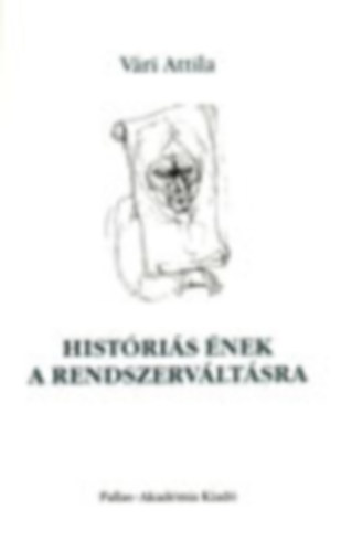 V�ri Attila - Hist�ri�s �nek a rendszerv�lt�sra