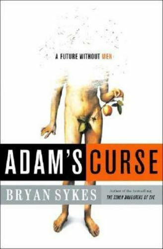 Bryan Sykes - Adam's Curse: A Future without Men