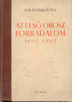 A. M. Pankratova - Az els orosz forradalom 1905-1907