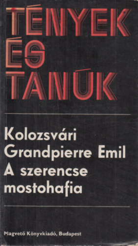 Kolozsv�ri Grandpierre Emil - A szerencse mostohafia