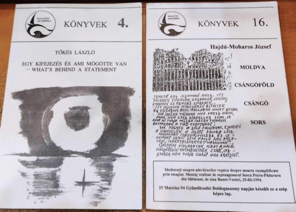 Tks Lszl Hajd-Moharos Jzsef - 2 db Balaton Akadmia konyvek: Egy kifejezs s ami mgtte van - What's Behind a Statement (4) + Moldva - Csngfld - Csng sors (16)