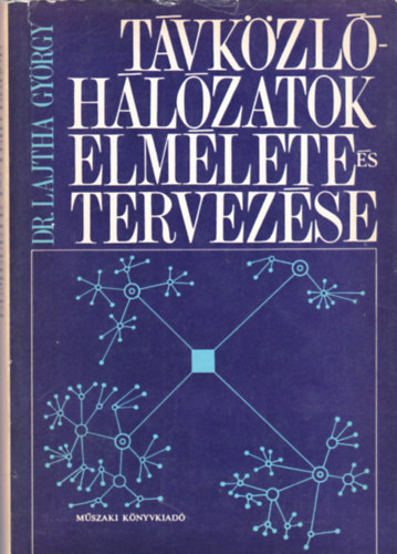 Dr. Lajtha Gy�rgy - T�vk�zl�- h�l�zatok elm�lete �s tervez�se