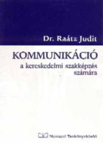 Dr. Ratz Judit - Kommunikci a kereskedelmi szakkpzs szmra NT-58318