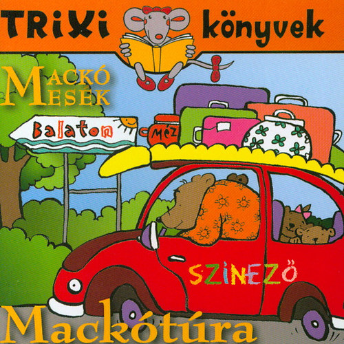 Miklya Luzsányi Mónika; Miklya Zsolt - Mackó mesék - Mackótúra