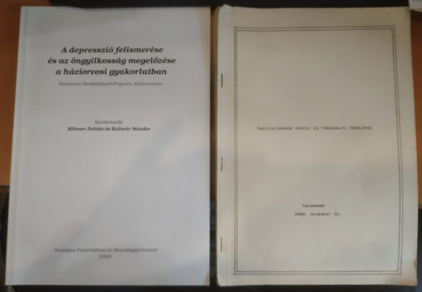 Kalm�r S�ndor, Dr. Gubacsi L�szl�, Dr. Matejka Zsuzsanna Rihmer Zolt�n - 2 db A depresszi� felismer�se �s az �ngyilkoss�g megel�z�se a h�ziorvosi gyakorlatban + �ngyilkoss�gok orvosi �s t�rsadalmi probl�m�i