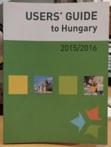 Dobos Gbor  (szerk.) - Users' Guide to Hungary 2015/2016