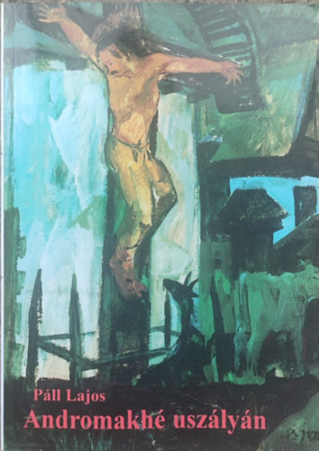 P�ll Lajos - Andromakh� usz�ly�n