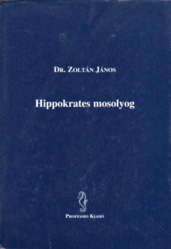 Dr. Zoltn Jnos - Hippokrates mosolyog