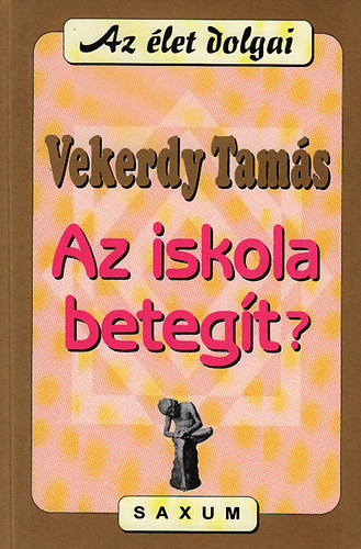 Vekerdy Tams - Az iskola betegt?