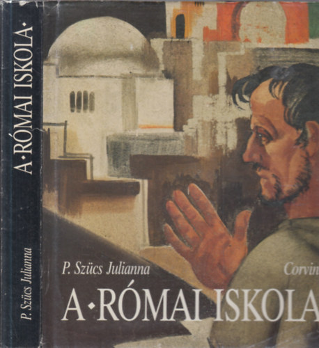 P. Sz�cs Julianna - A r�mai iskola
