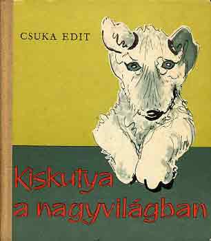 Csuka Edit - Kiskutya a nagyvilgban