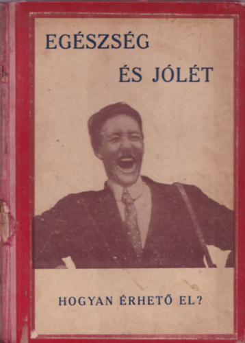 Dr. Br�d Miksa  (�tdolgozta) - Eg�szs�g �s j�l�t - Hogyan �rhet� el?