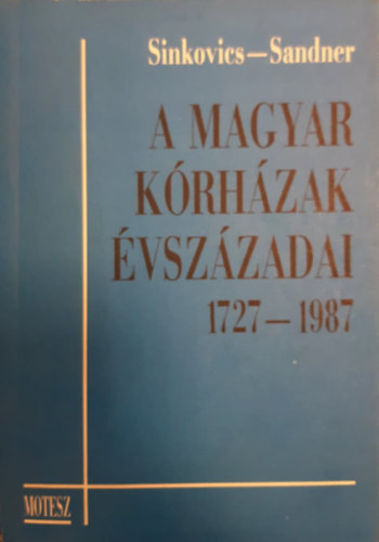 A magyar k�rh�zak �vsz�zadai 1727-1987
