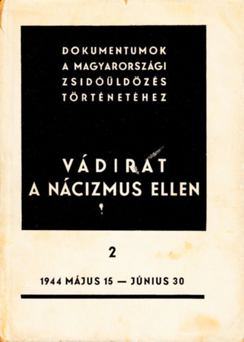 Benoschofsky-Karsai - Vádirat a nácizmus ellen 2.