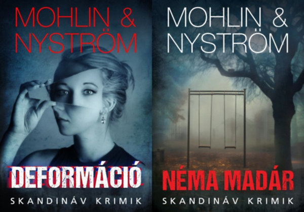 Peter Mohlin, Peter Mohlin Peter Nyström - Peter Nyström - 2 db Mohlin & Nyström skandináv krimi a John Adderley ügynök sorozatból: Deformáció + Néma madár (a John Adderley ügynök sorozat 2. és 3. része)