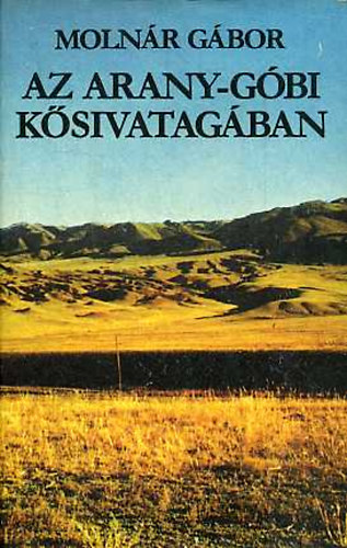 Moln�r G�bor - Az Arany-G�bi k�sivatagban