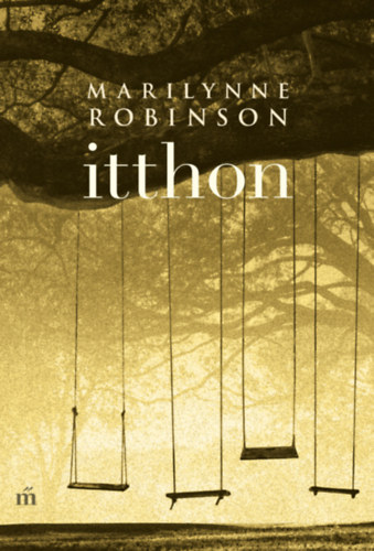 Marilynne Robinson - Itthon