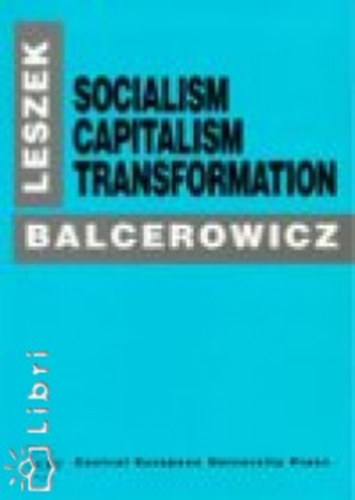 Leszek Balcerowicz - Socialism, Capitalism, Transformation