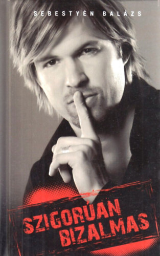 Sebesty�n Bal�zs - Szigor�an bizalmas