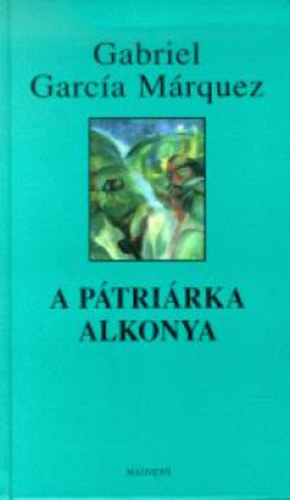 Gabriel Garc�a M�rquez - A p�tri�rka alkonya