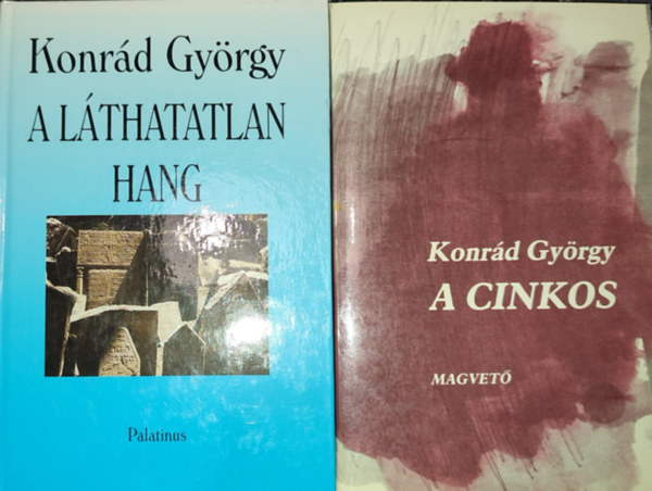 Konrád György - 2db Konrád György regény - A cinkos; A láthatatlan hang