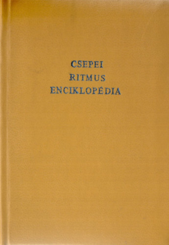 Csepei Tibor - Ritmus enciklopédia. Rhytmus Enzyklopädie